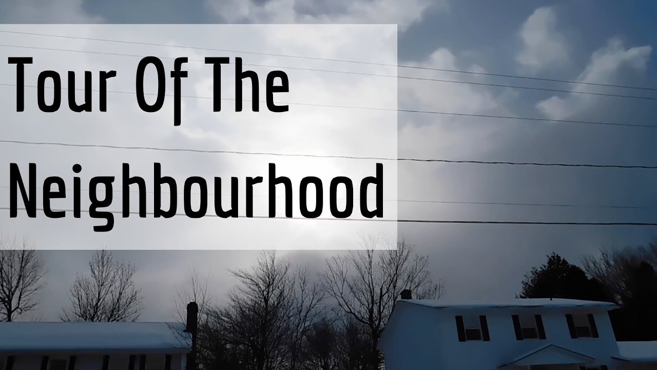 Tour Of The Neighbourhood - Vlog #028