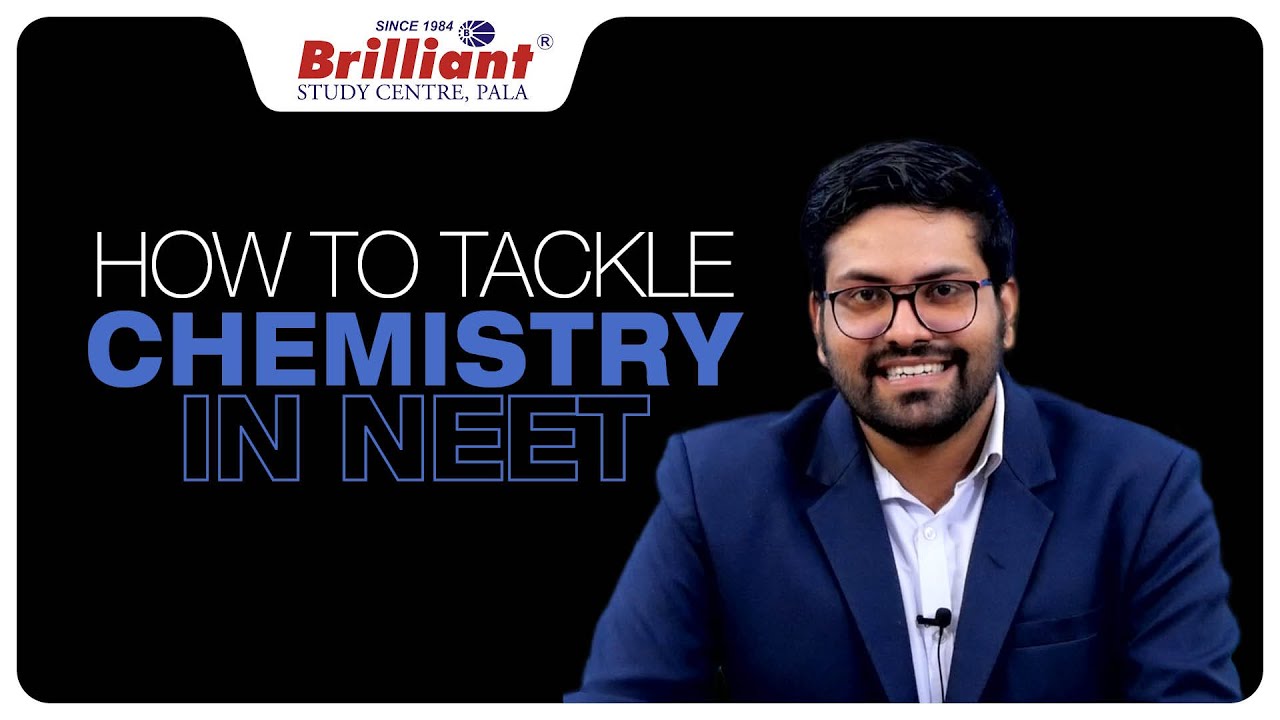 How to Tackle Chemistry in NEET | Mr. Sreejith S (CSH) (Faculty in Chemistry) | Brilliant Pala