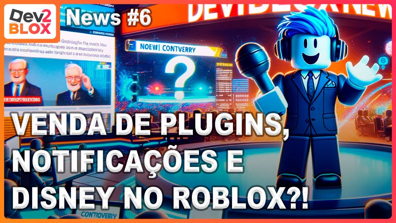 Venda de Plugins, Notifica&ccedil;&otilde;es Autom&aacute;ticas e Rumores da Disney no #Roblox  - Dev2Blox News 6
