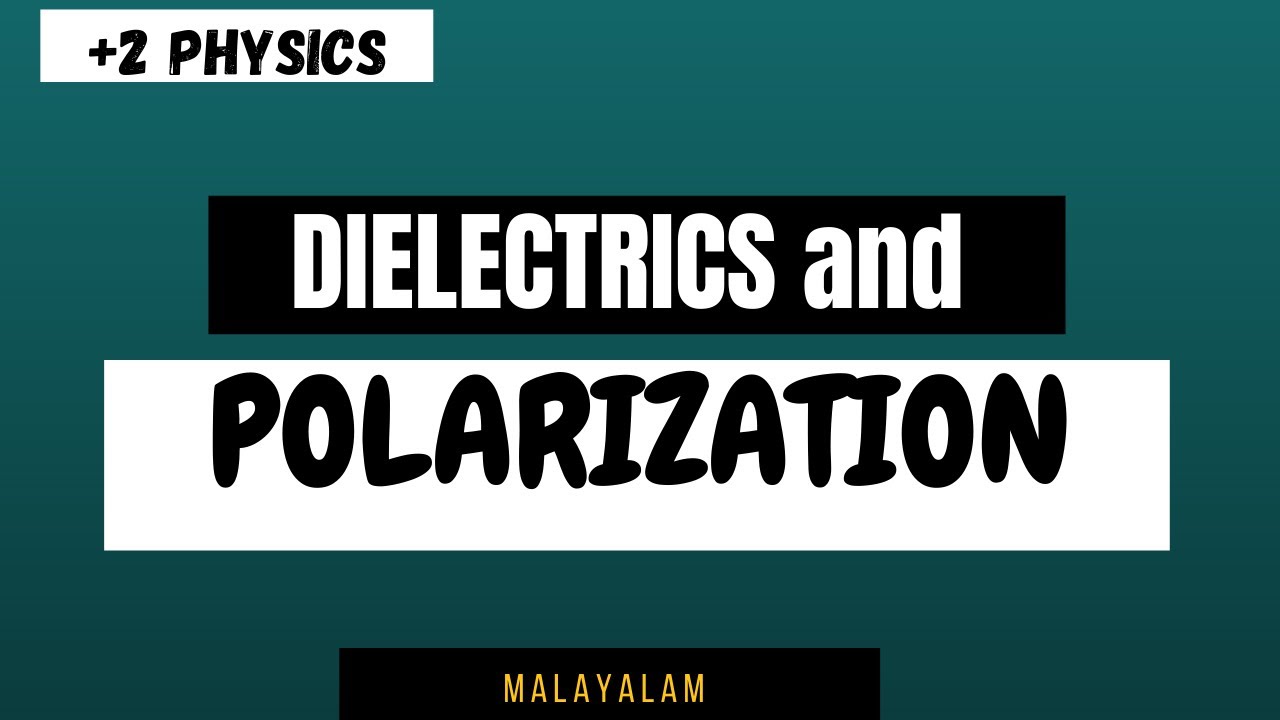 Dielectrics and Polarization||Electrostatics||+2 Physics||Malayalam