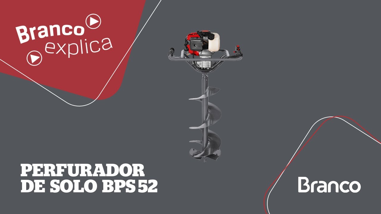 Branco Explica - Perfurador de Solo BPS 52