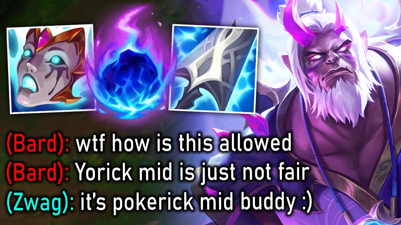 Yorick, but I go full poke mid lane and tilt the enemy team (MAIDEN SOLO KILLS YOU)