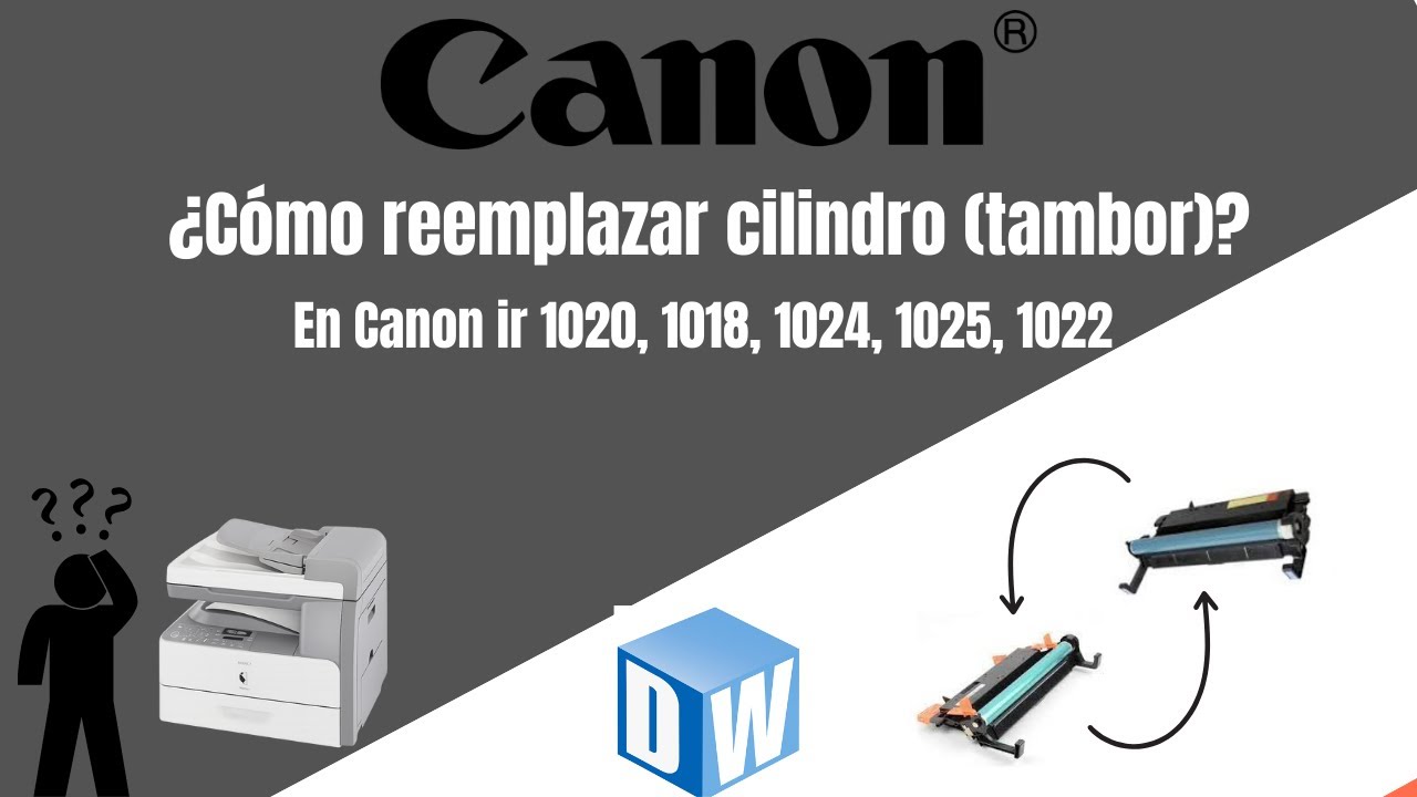 Cómo cambiar tambor copiadora Canon iR 1018/1020/1022/1023/1024/1025