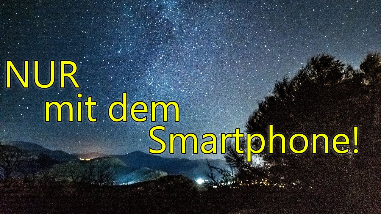 Milchstraße und Sterne ⭐️📲 nur mit dem Handy fotografieren? Wie geht das?