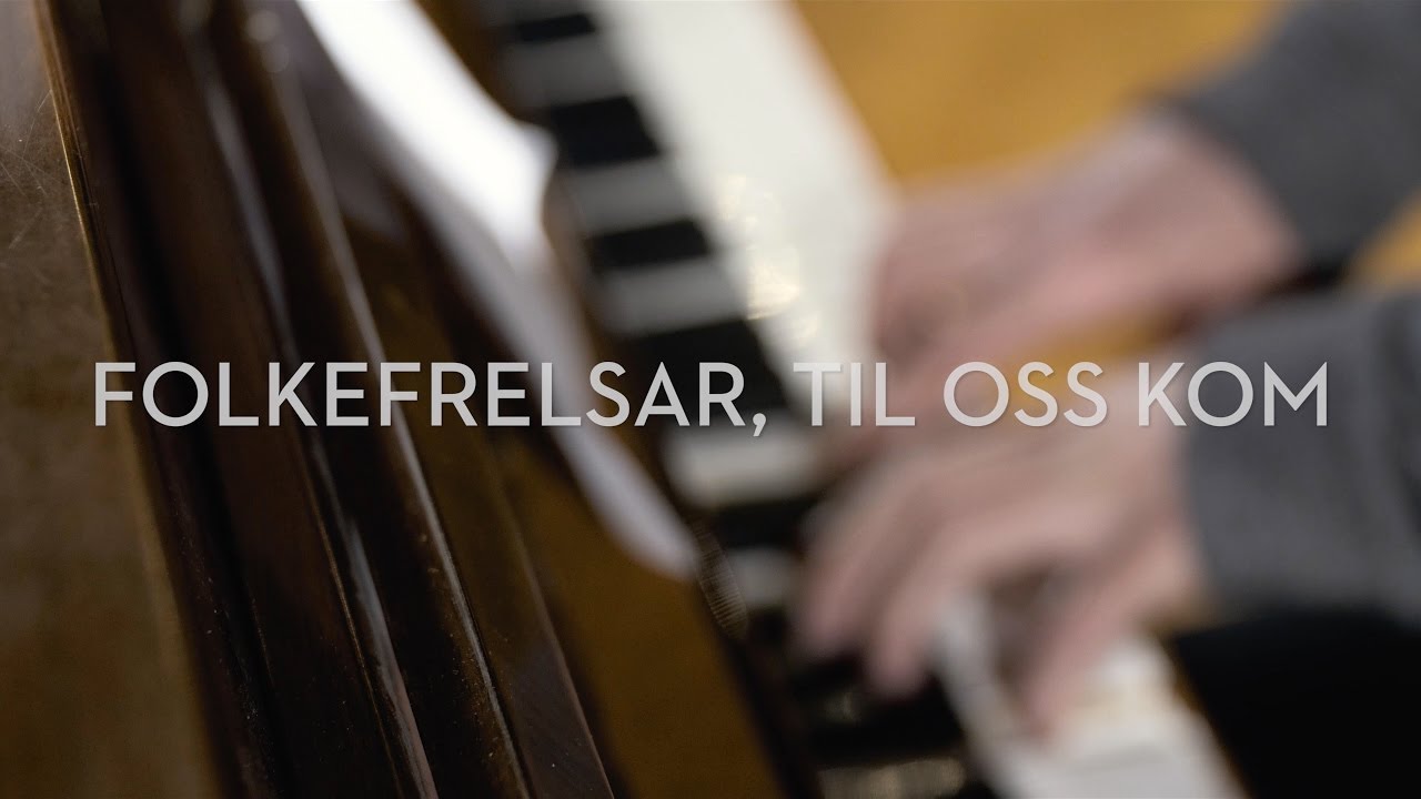 MER salmebok: Folkefrelsar, Til Oss Kom