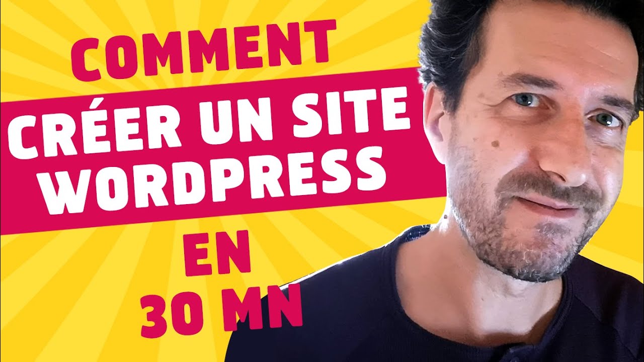 Créer un site Wordpress en 30 minutes chrono !