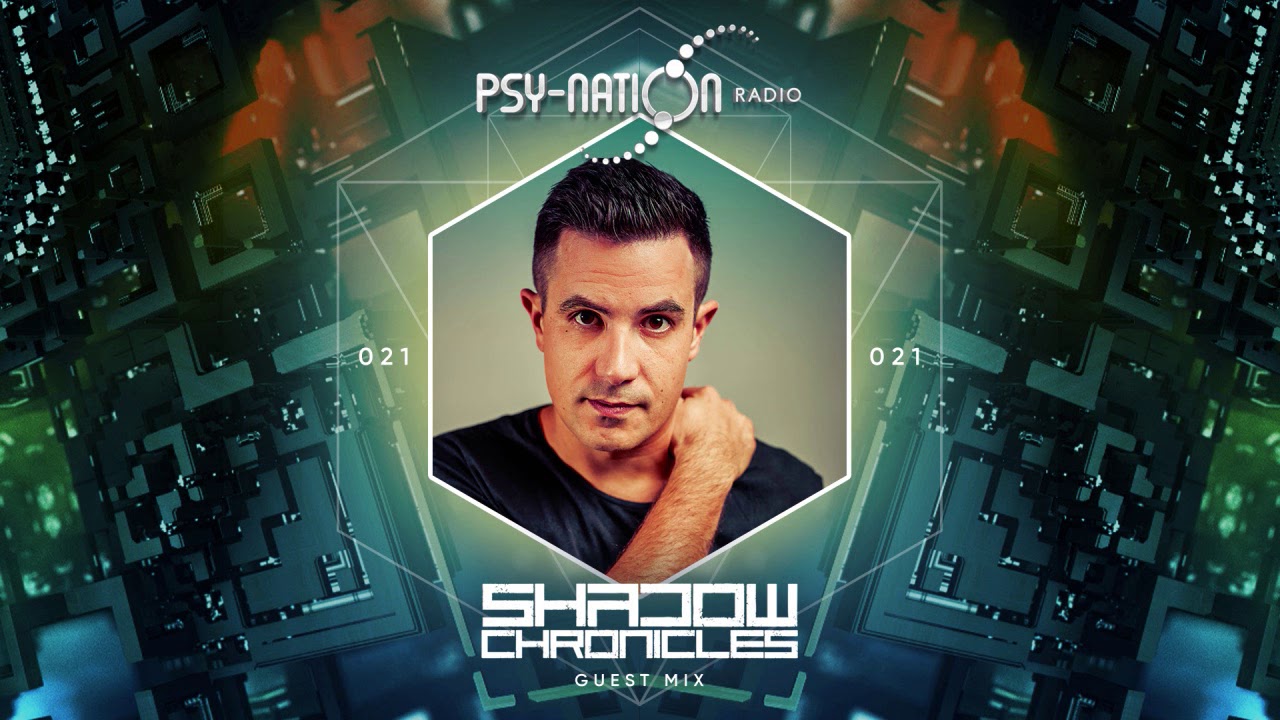 Shadow Chronicles - Psy-Nation Radio 021 exclusive mix