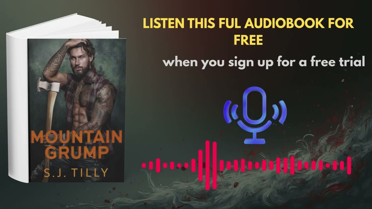 Mountain Grump Audiobook | Slow Burn Romance by S.J. Tilly