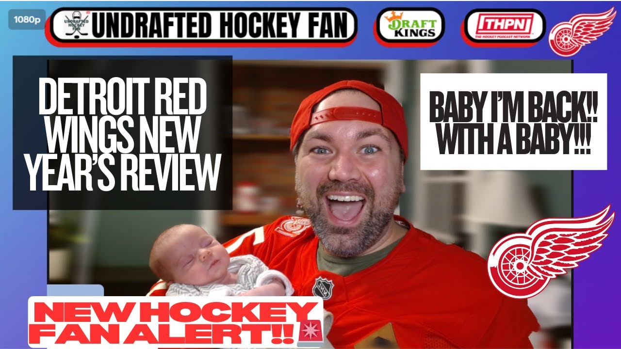BABY, I'M BACK WITH A BABY!! - Detroit Red Wings New Year's Review #lgrw