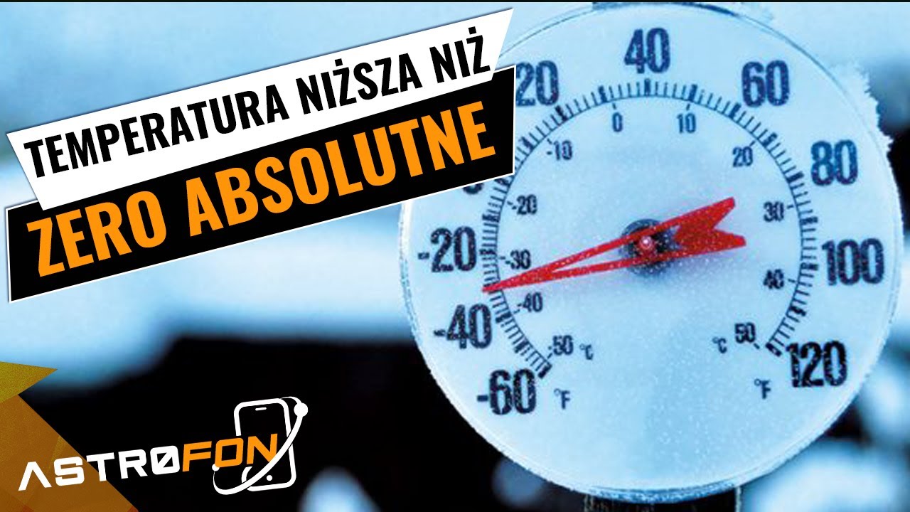Temperatura niższa niż zero absolutne - AstroFon