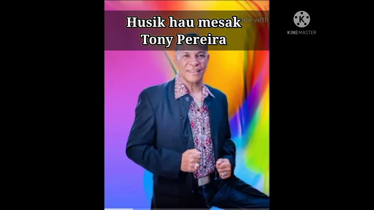 Husik hau mesak - Tony Pereira 1990
