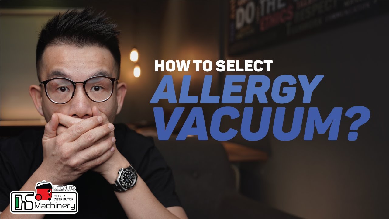 How To Select Allergy Vacuum Cleaner | Watch This Is Are Allergy Sufferer.