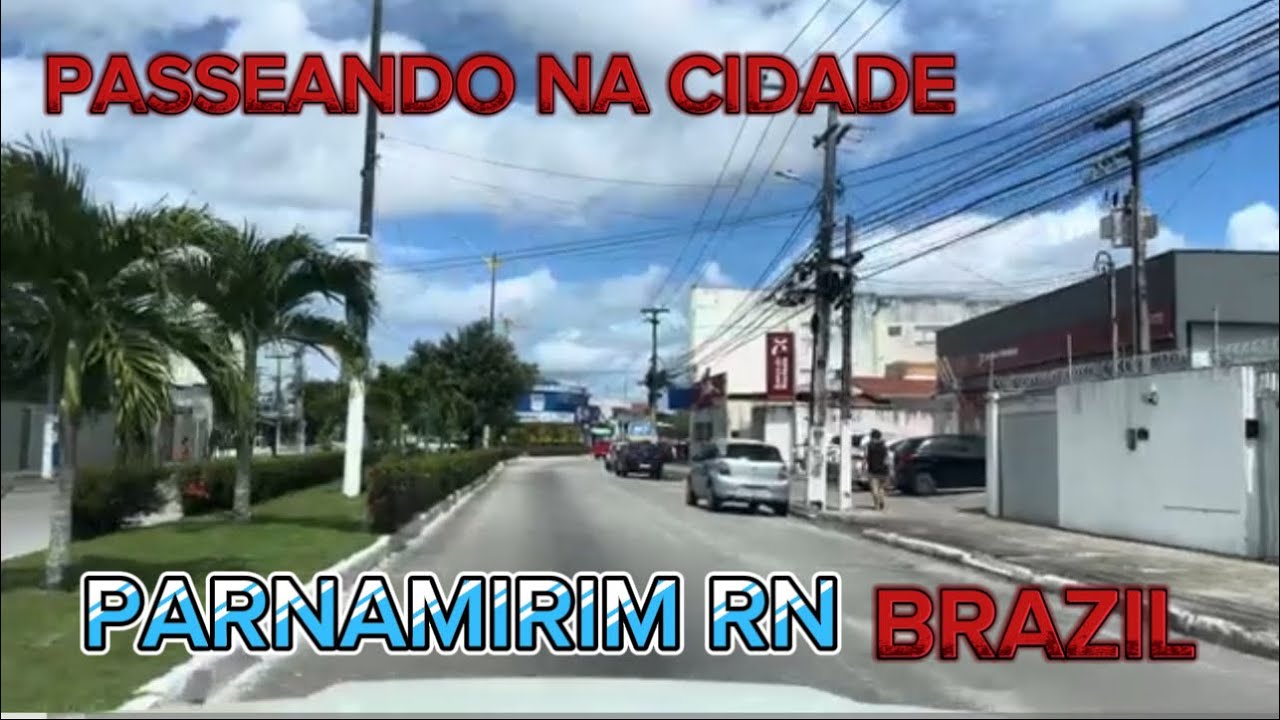 PARNAMIRIM RN BRAZIL PASSEANDO NA CIDADE