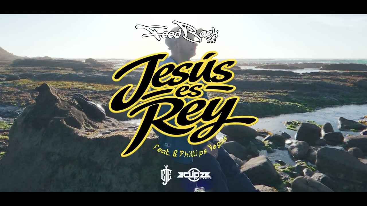 El Jota  - Jesús es Rey (ft. Phillips Vegas) / FeedBack Vol 1