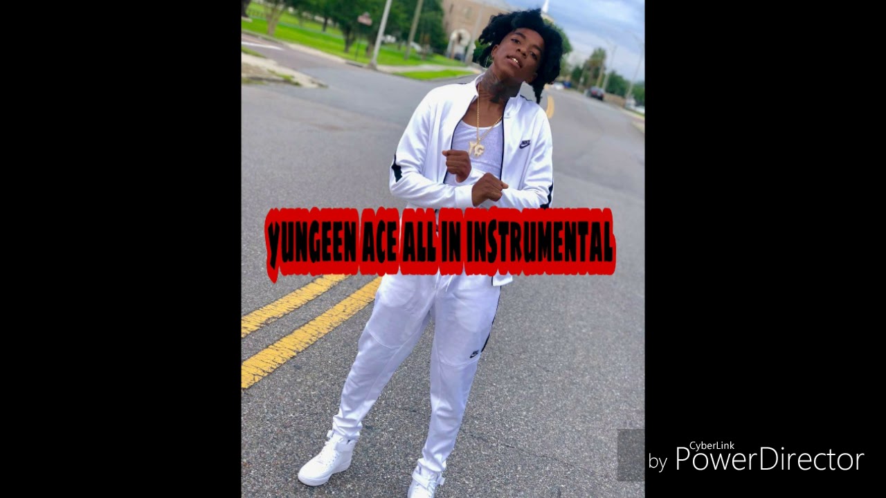 Yungeen Ace - All In Instrumental