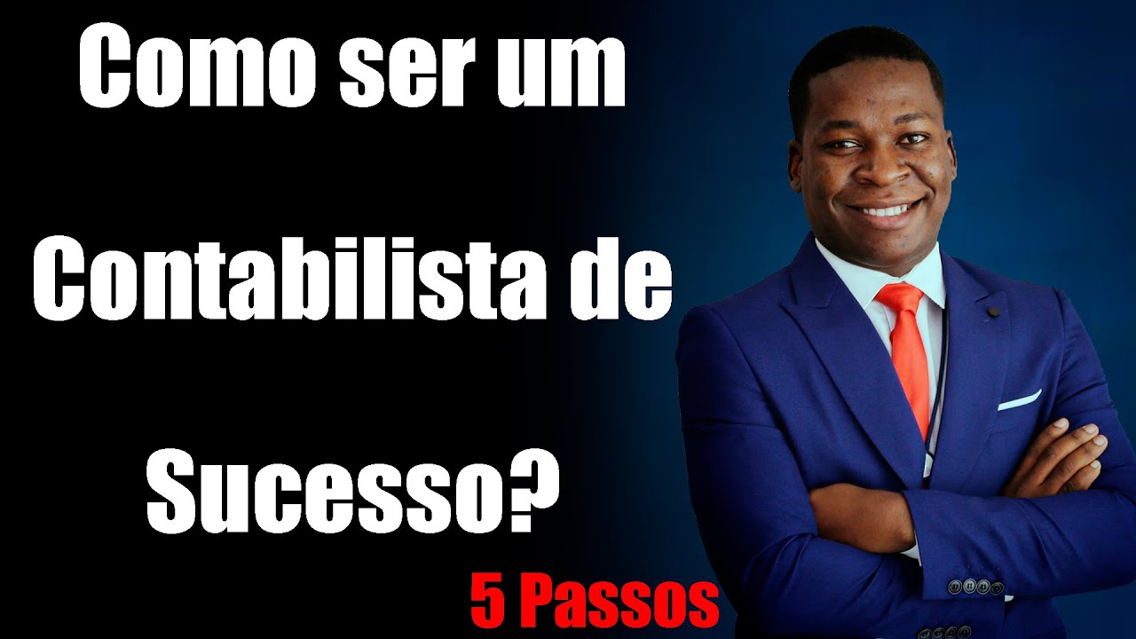 Como Ser um Contabilista de Sucesso? 5 Chaves para Fazer Diferença no Mercado - Angola,Moçambique...