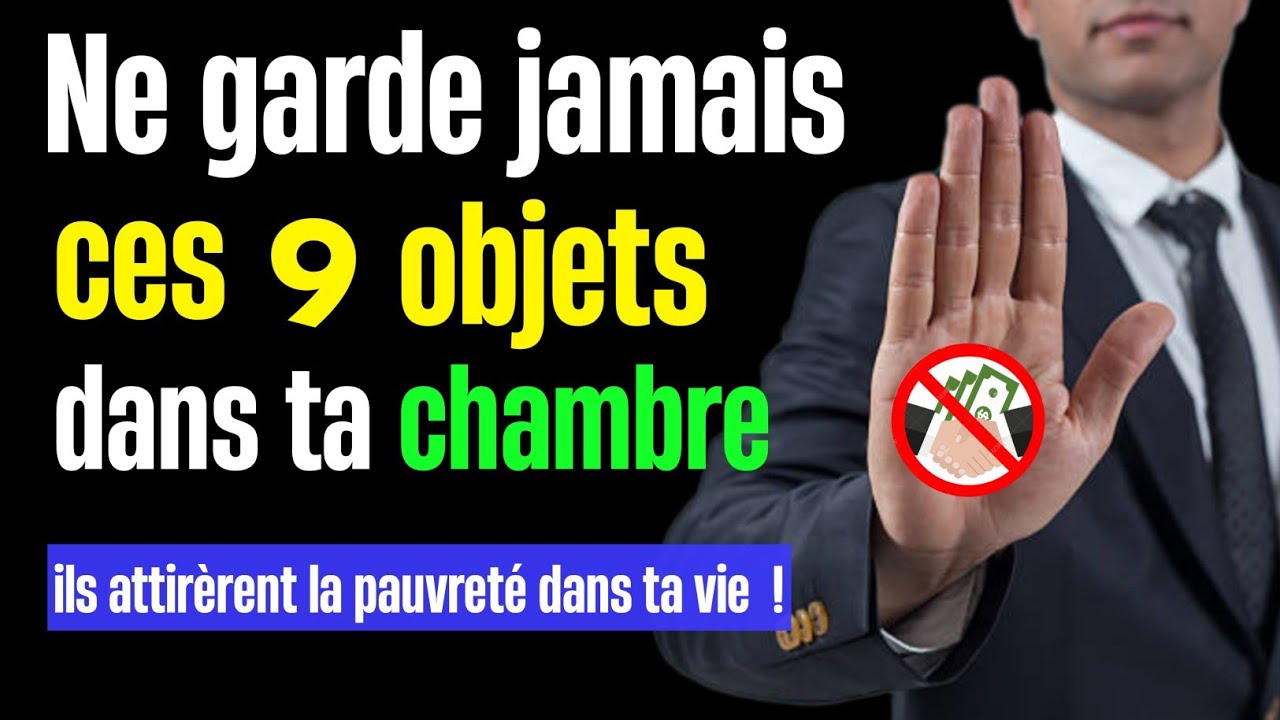 9 choses que tu devrais retirer de ta chambre immédiatement (Ça attire la pauvreté)