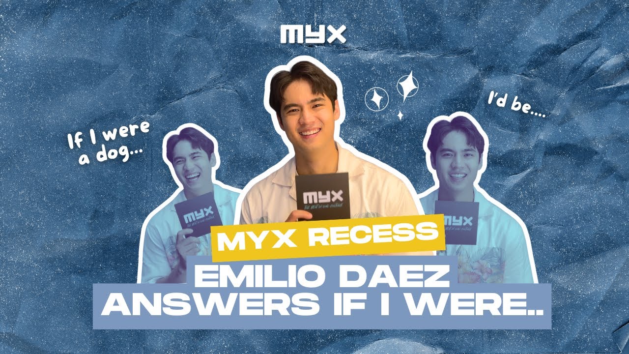 Emilio Daez Gets REAL in &lsquo;If I Were&hellip;&rsquo; | MYX Recess