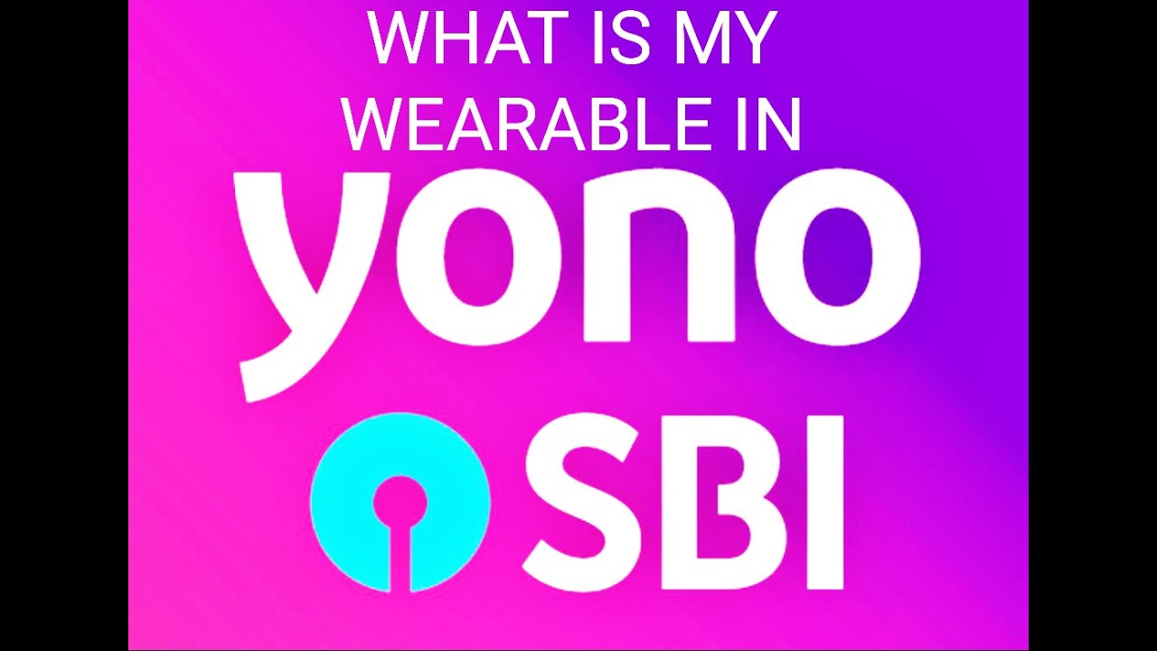 what is my wearable in yono sbi in telugu