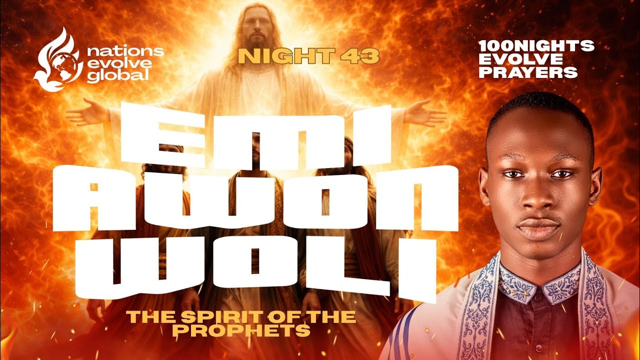 EVOLVE PRAYERS WITH PRECIOUS YEMI-AKERELE || EMI AWON WOLI - THE SPIRIT OF PROPHECY