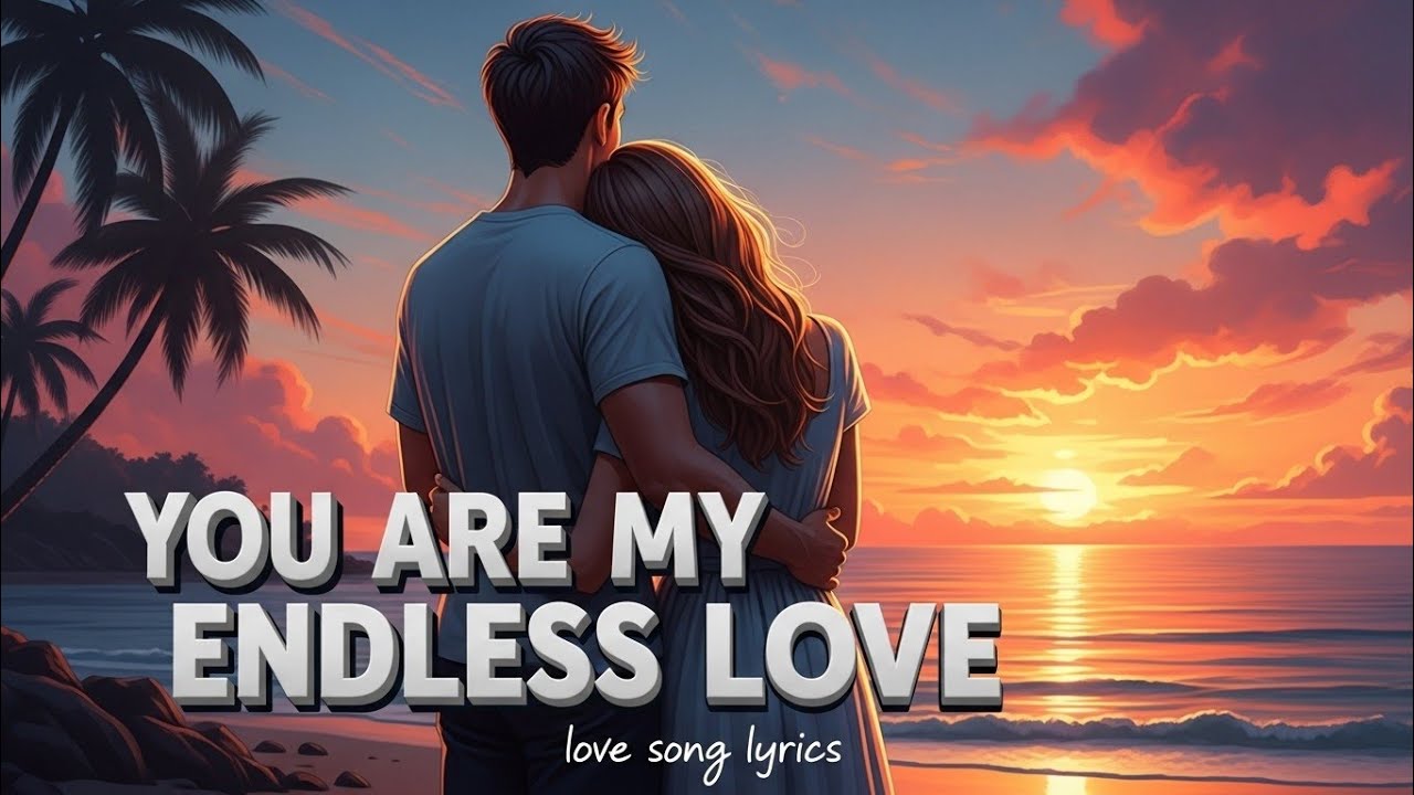 You Are My Endless Love--vibe love(love song lyrics )