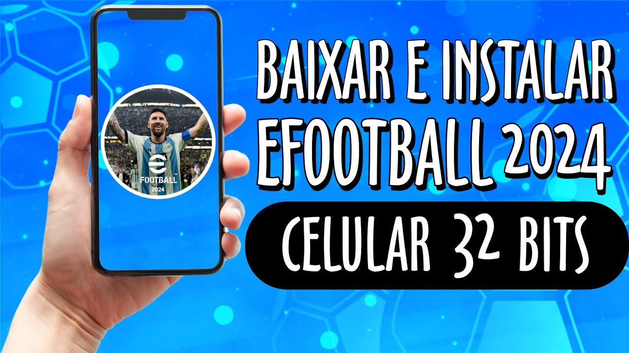 Como instalar o Efootball 24 na play store no seu celular incompatível de 32 bits