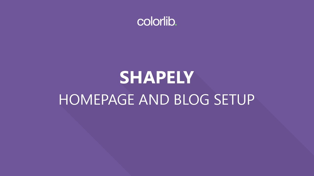How to Setup Shapely Homepage and a Blog Page [Homepage Setup]