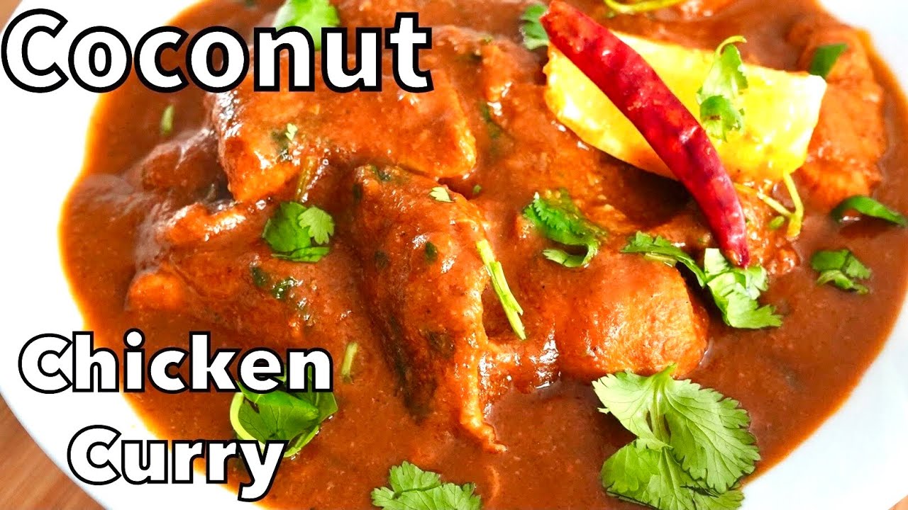 CHICKEN CURRY IN CREAMY COCONUT GRAVY