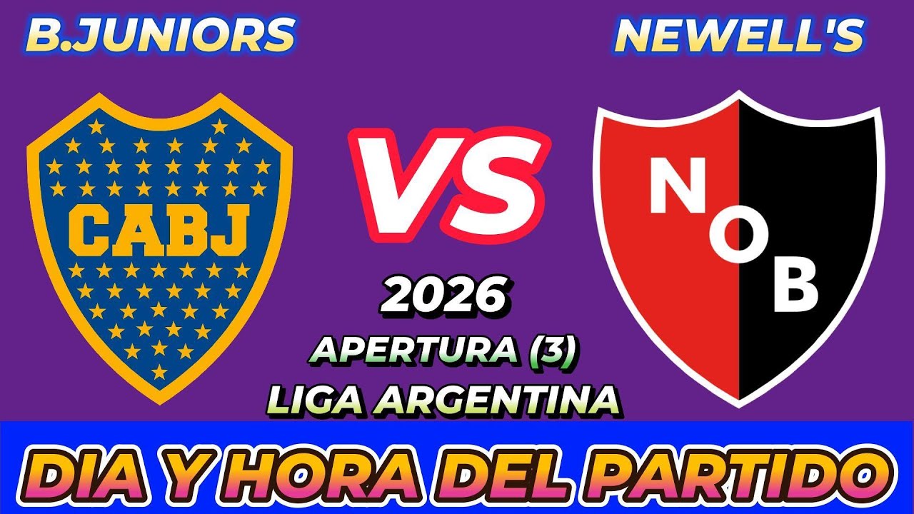 BOCA JUNIORS VS NEWELL'S CUANDO JUEGAN FECHA HORARIO D&Iacute;A Y HORA EN VARIOS PA&Iacute;SES