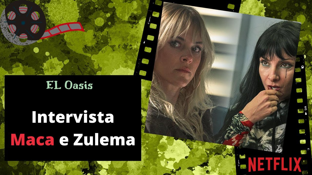 Maggie Civantos e Najwa Nimri parlano di Maca e Zulema (El Oasis)