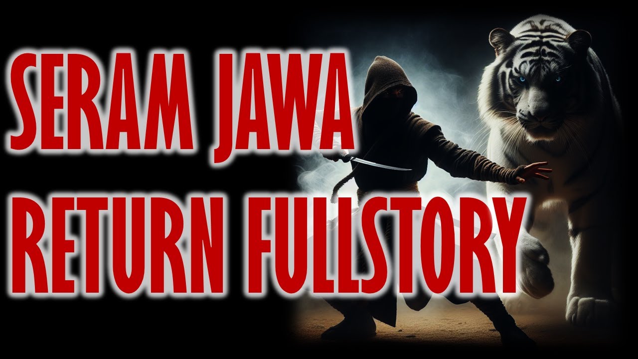 SERAM JAWA RETURN FULLSTORY