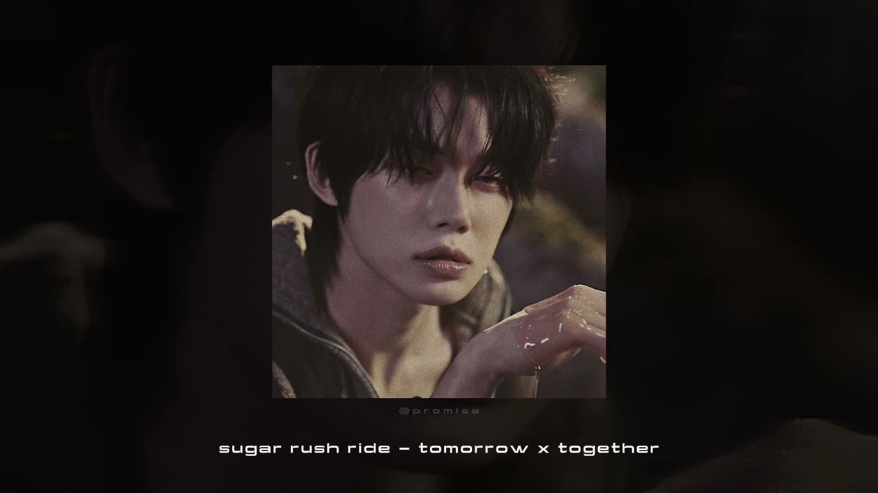 sugar rush ride - txt || nightcore ✩