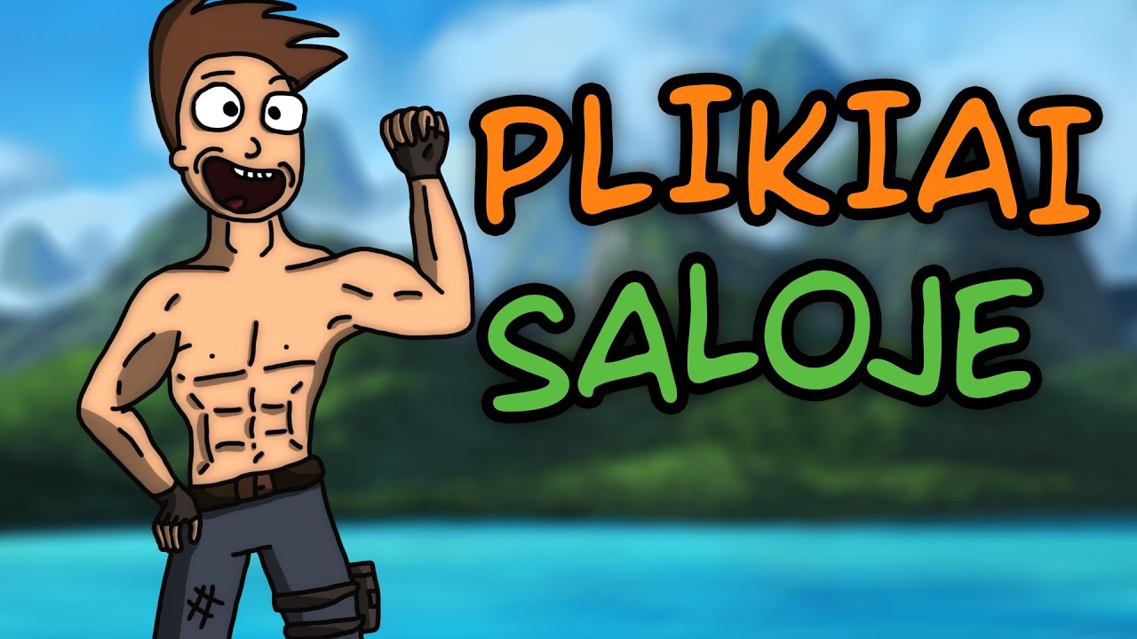 PLIKIAI NEGYVENAMOJE SALOJE!
