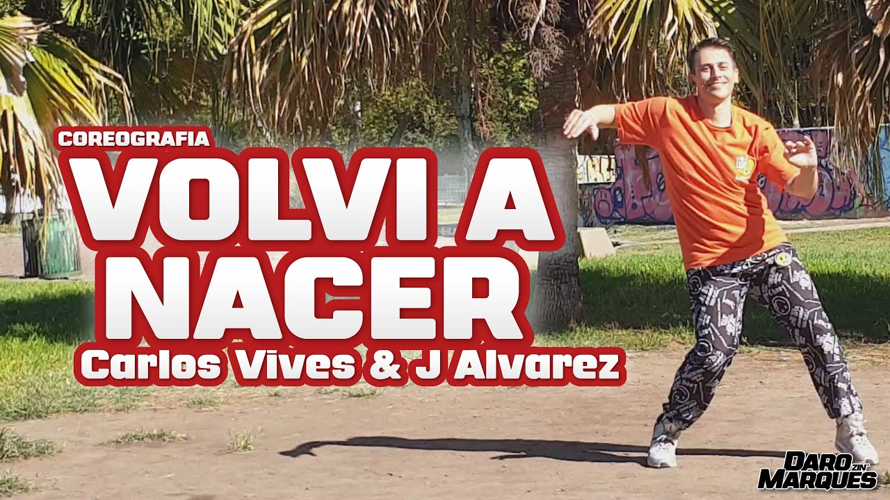 VOLVI A NACER – Carlos Vives & J Alvarez | Zumba Coreo Daro Marques 2023