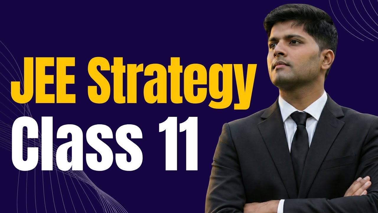 Class 11th JEE Strategy by AIR 1  