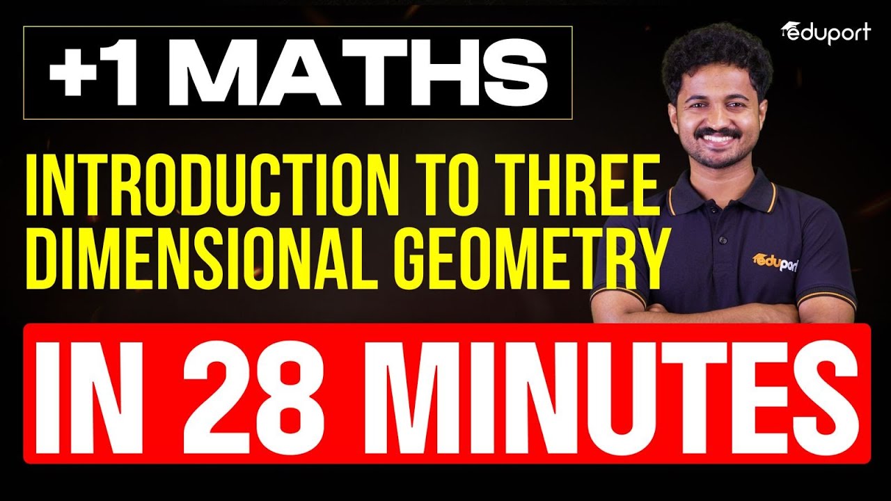 Introduction to 3D Geometry in 28 Minutes | Plus One Maths Chapter 11 | Eduport Plus One
