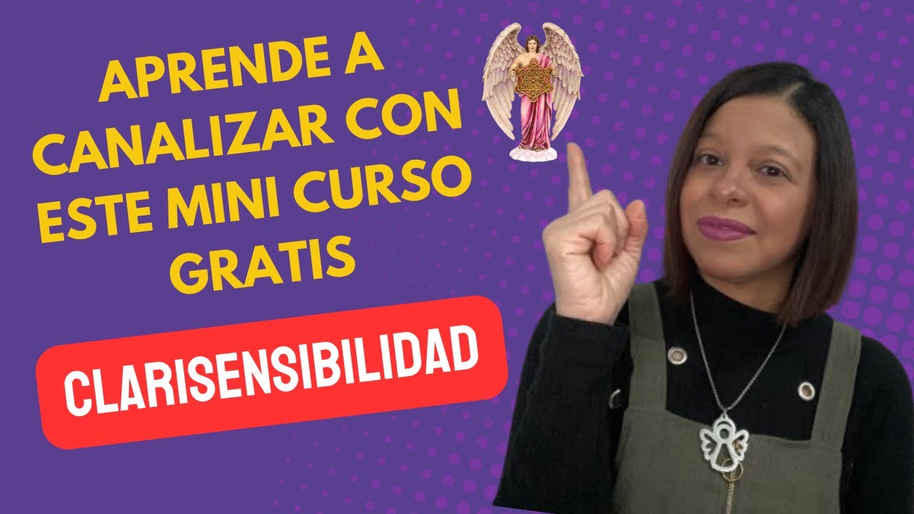 🔮Aprende a canalizar con este mini curso gratis/ CLARISENSIBILIDAD🔮