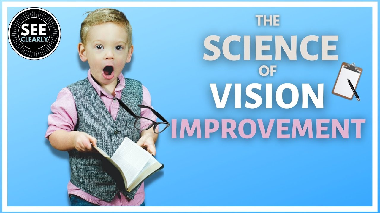 The Science of Vision Improvement | See Clearly