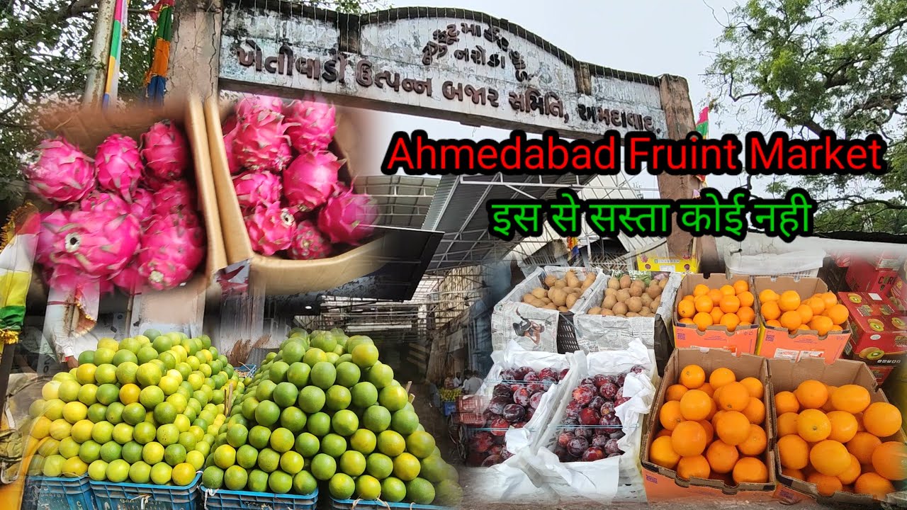 FRUITS MARKET AHMEDABAD Wholesale Fruit Market - Naroda