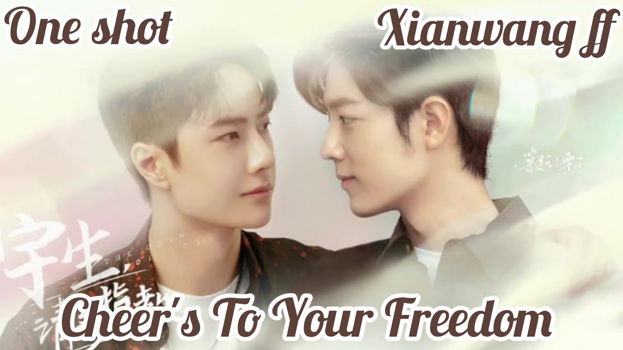 Cheer's To Your Freedom ( one shot) wangxian ff || wangxian one shot ff ||