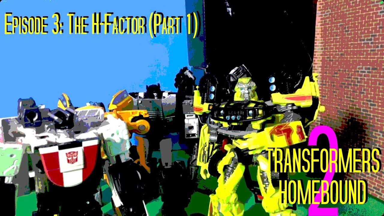 Transformers Homebound 2: Episode 3 - The H-Factor (Part1) (Transformers Stop Motion Series)
