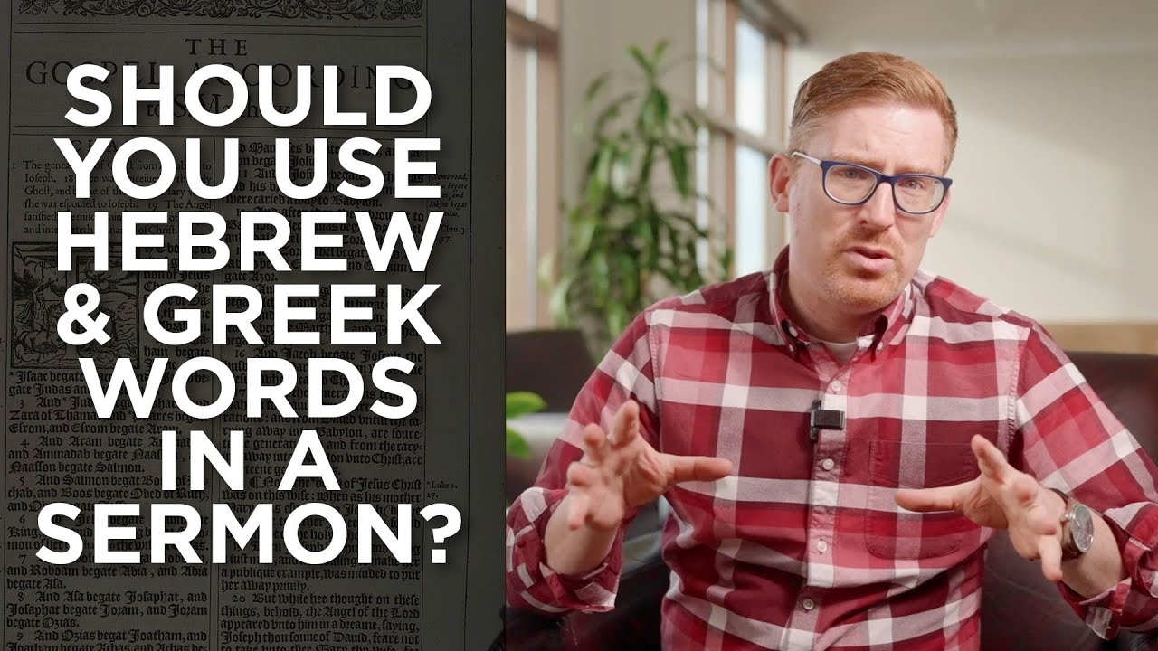 Should Preachers Use Hebrew and Greek Words in Sermons?
