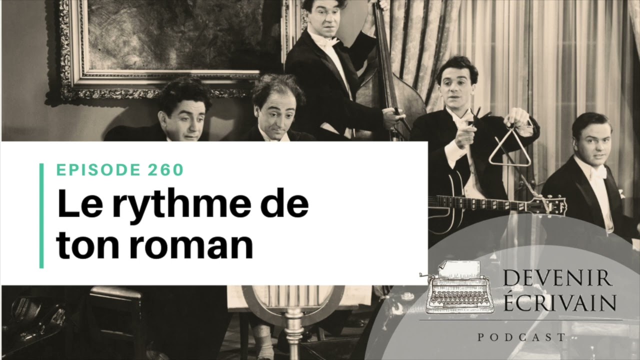 Ep #260 - Comment donner du rythme à ton roman (rythme narratif & structure)