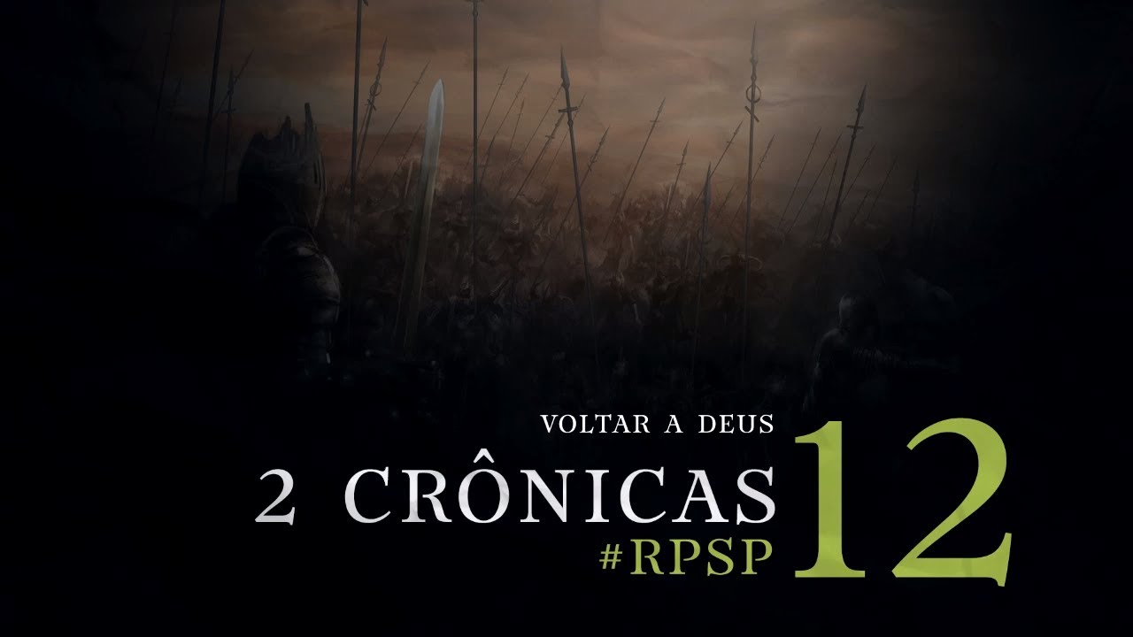 2 Crônicas 12 - Reavivados por sua Palavra | #RPSP