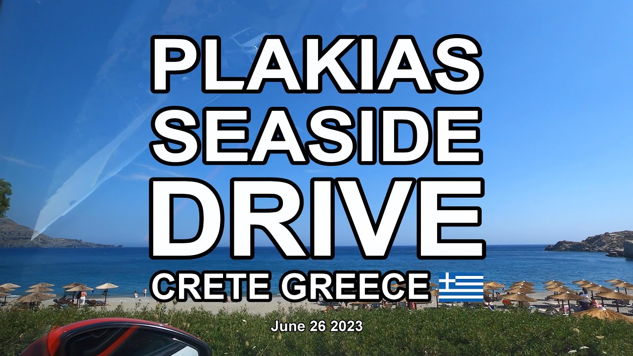 PLAKIAS SEASIDE DRIVE CRETE (4K)