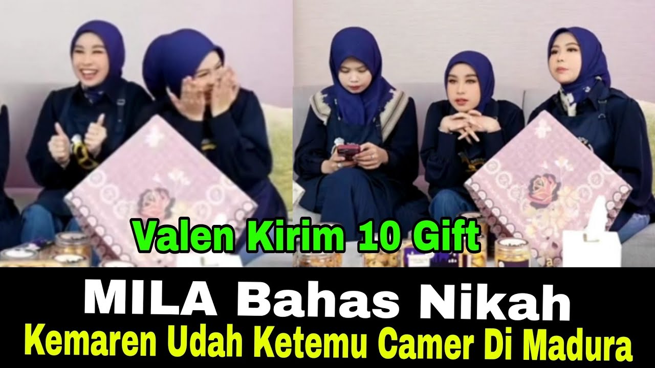 MILA Bahas Nikah, Kemaren Udah Ketemu Camer di Madura, Valen Kirim 10 Gifttt