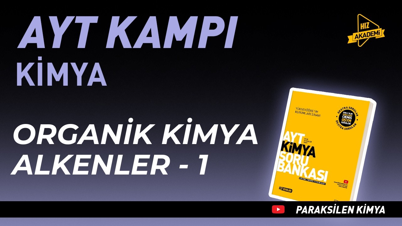 Alkenler – 1 | Organik Kimya | AYT Kimya Kampı
