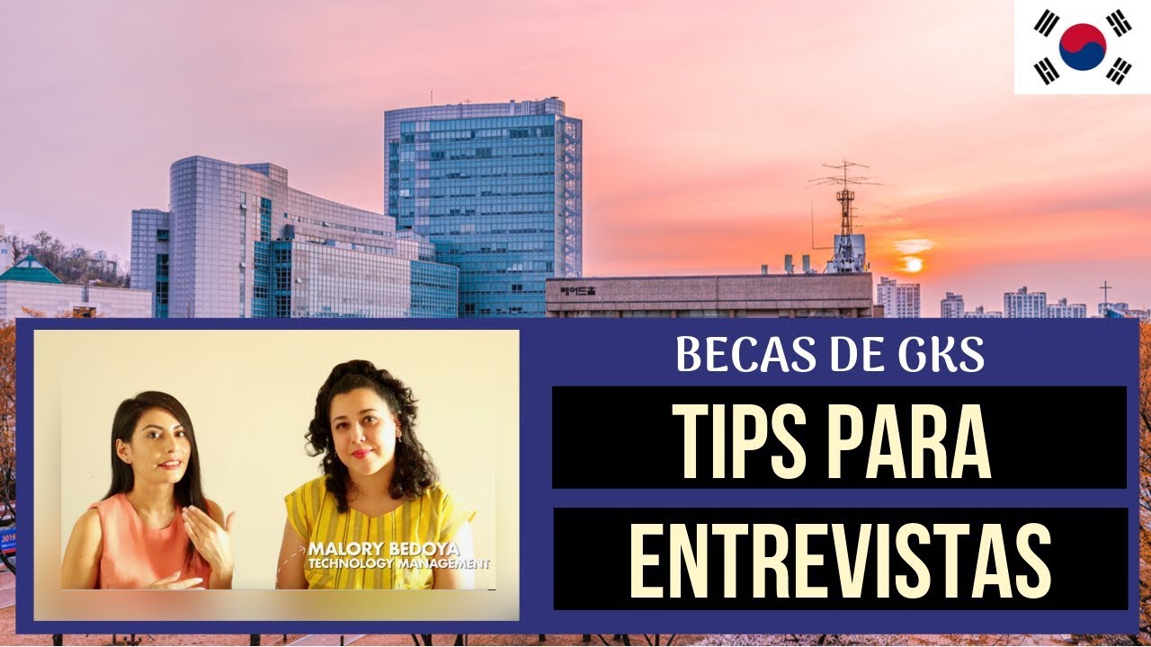 TIPS para pasar las ENTREVISTAS de las BECAS GKS? | Master Scholarship INTERVIEW TIPS