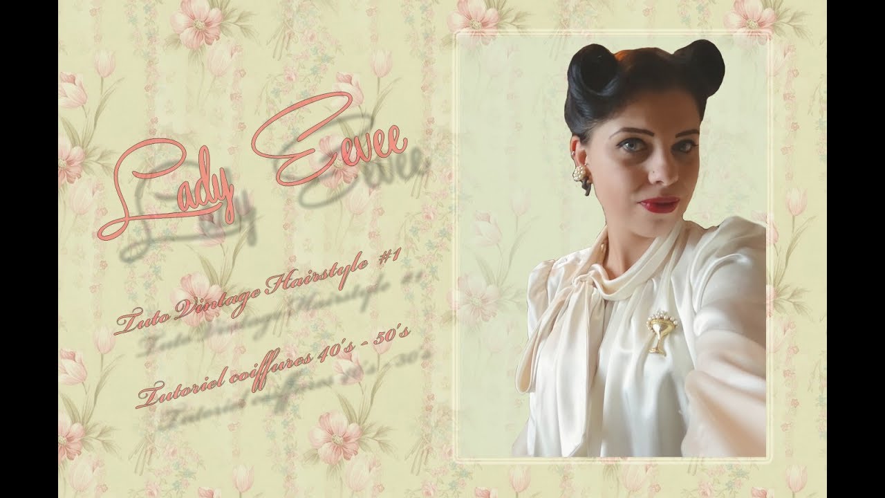 Vintage hairstyle #1: Tutoriel coiffures 40's - 50's