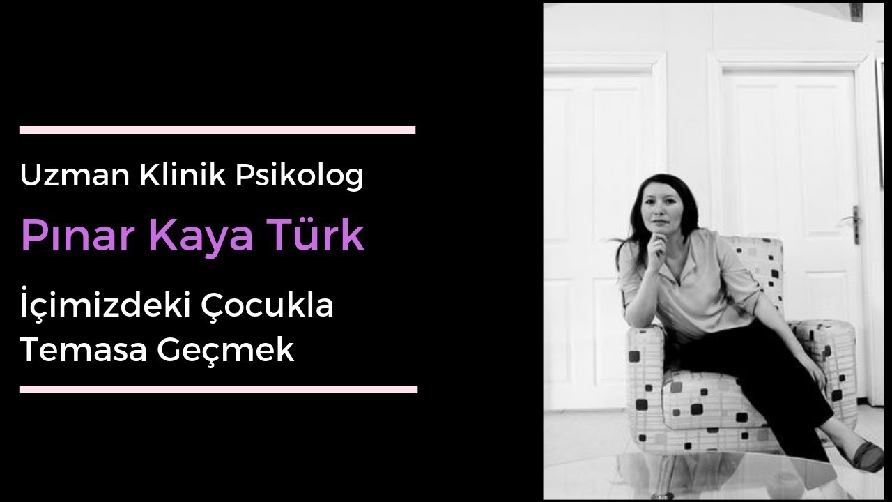 Pinar Kaya - İçimizdeki Çocukla Temasa Geçmek